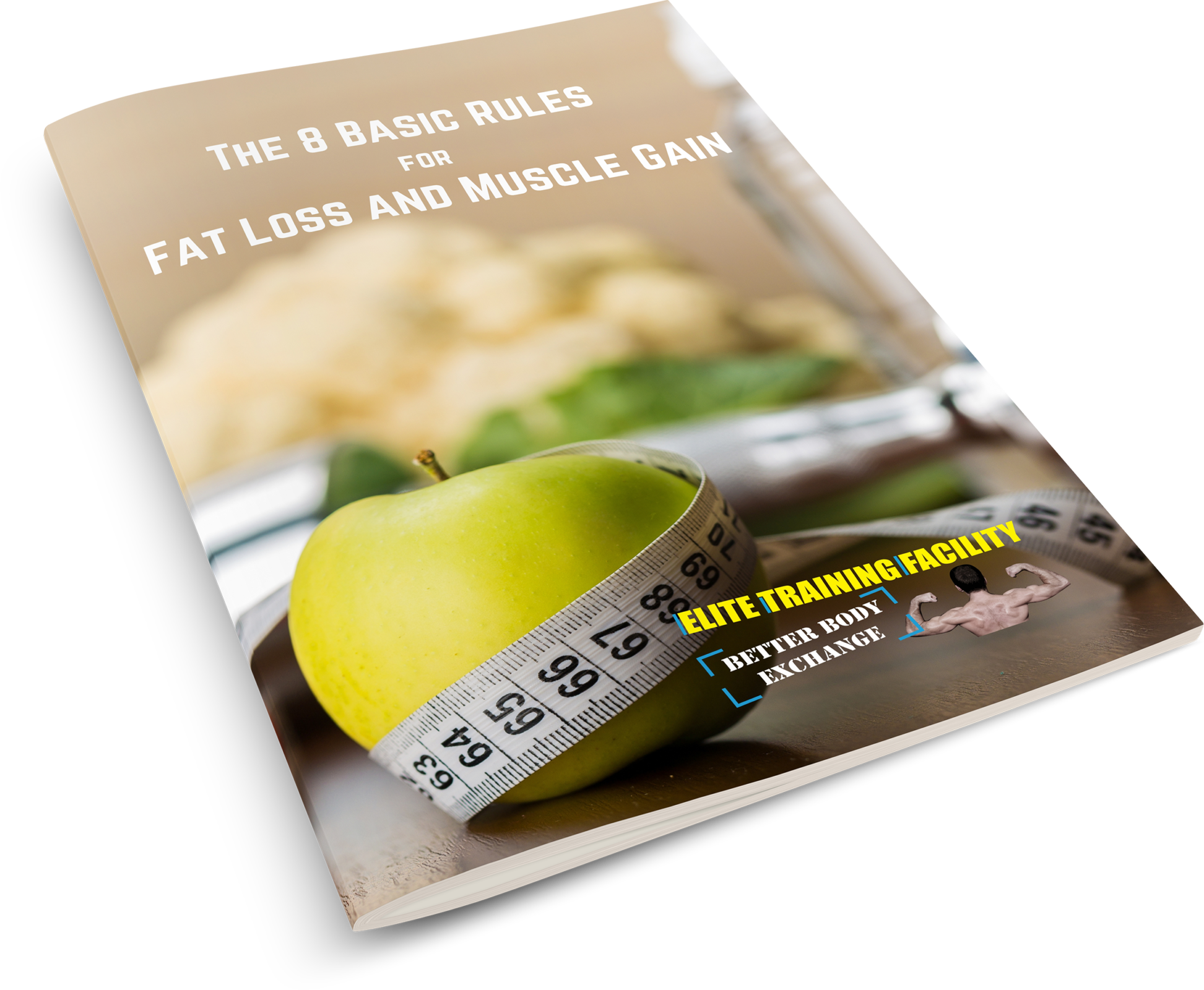 The 8 Basic Rules for Fat Loss and Muscle Gain by Elite Training Facility